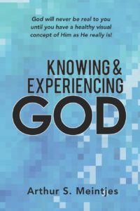 Knowing and Experiencing God by Arthur Meintjes book cover