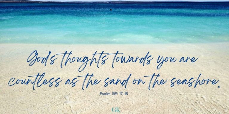 God's thoughts towards you are countless as the sand on the seashore